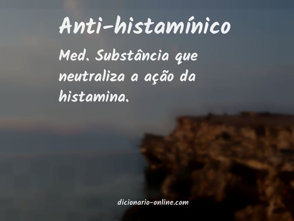 Significado de anti-histamínico