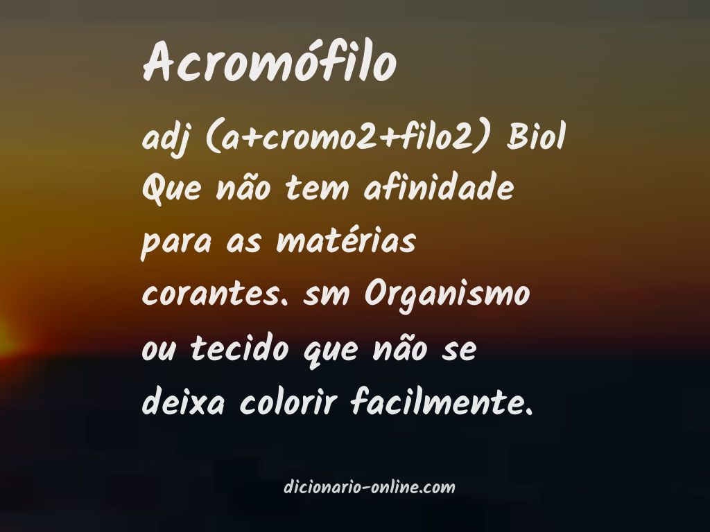 Significado de acromófilo