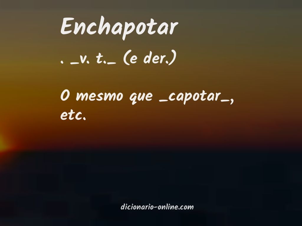 Significado de enchapotar