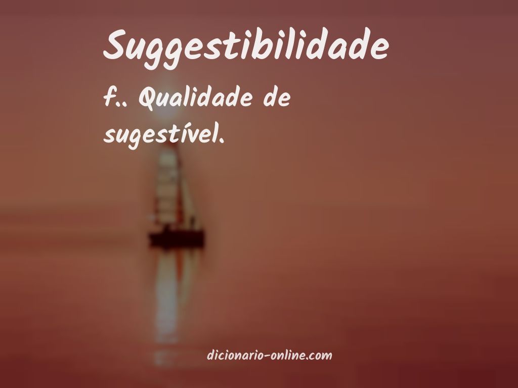 Significado de suggestibilidade