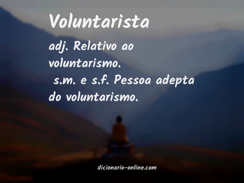Significado de voluntarista