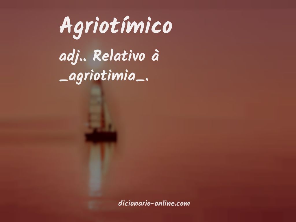 Significado de agriotímico