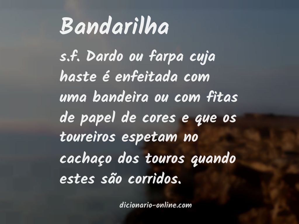 Significado de bandarilha