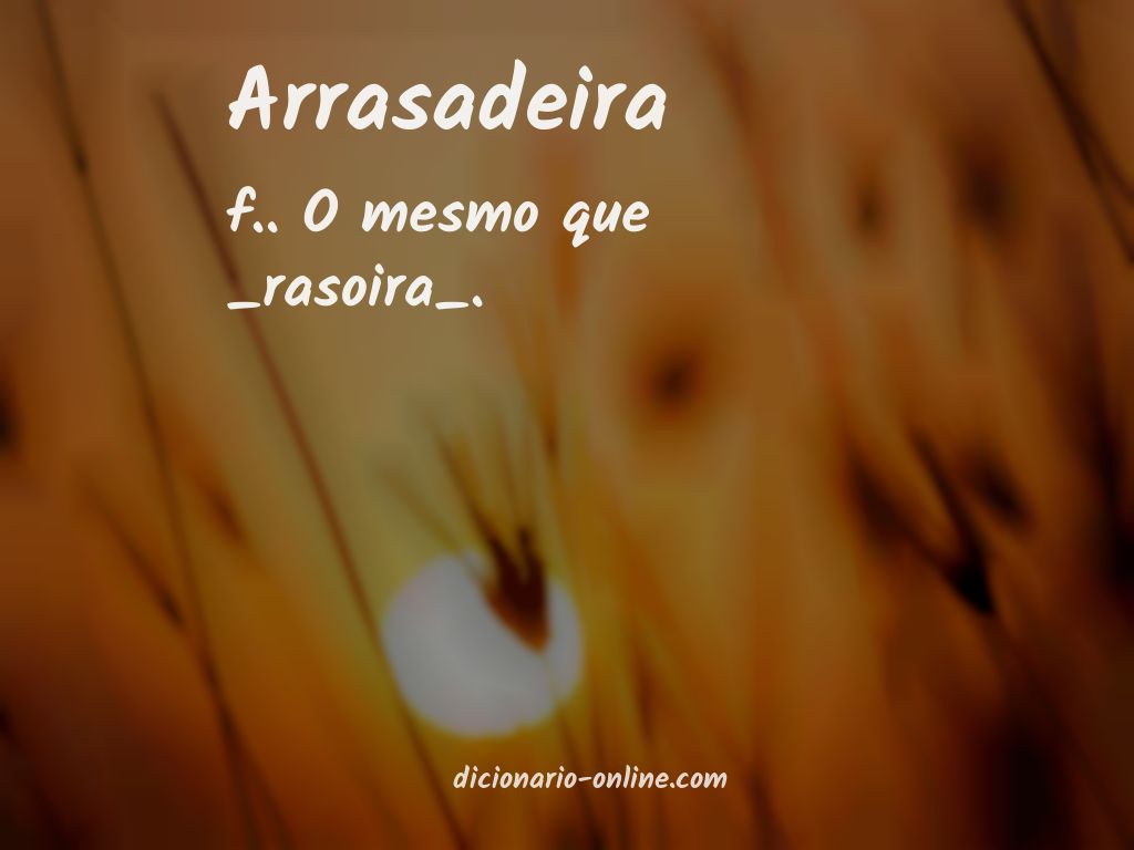 Significado de arrasadeira