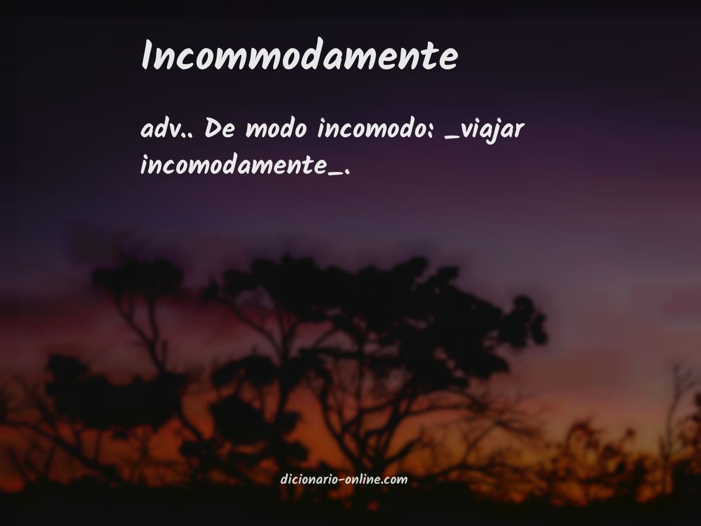 Significado de incommodamente