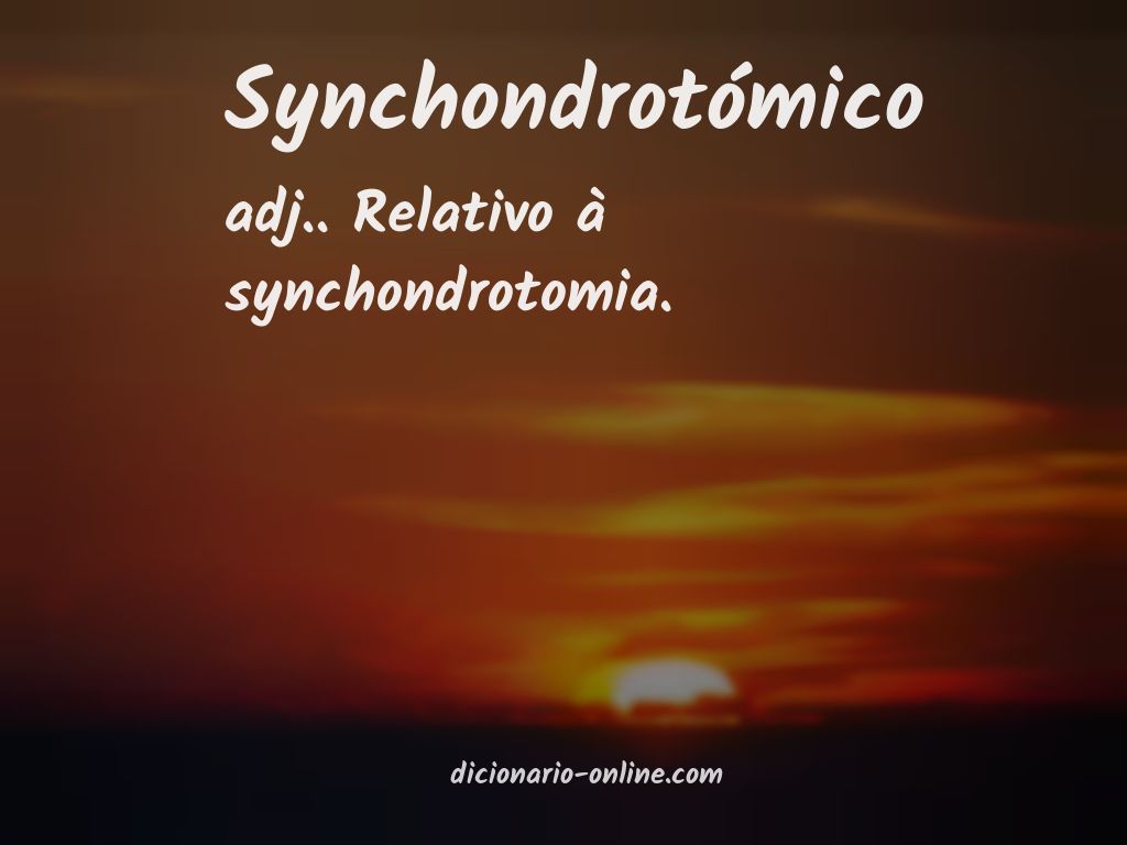 Significado de synchondrotómico