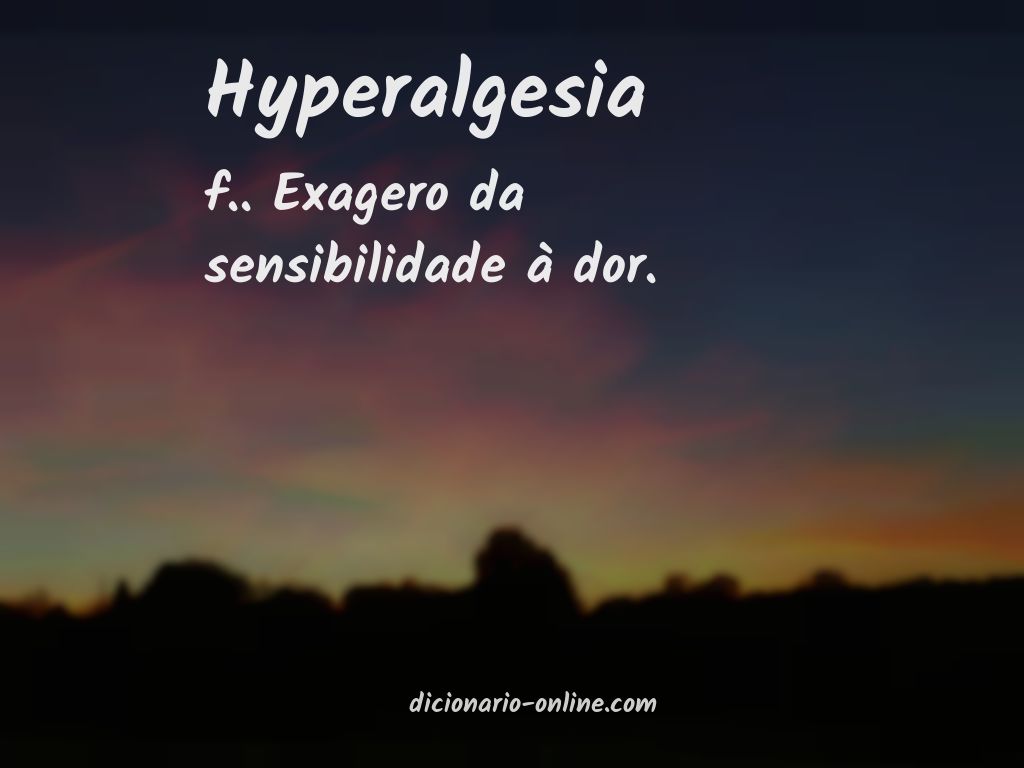Significado de hyperalgesia