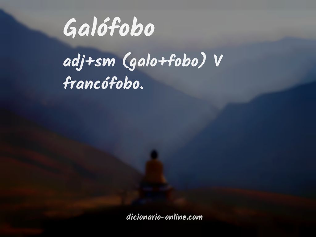 Significado de galófobo