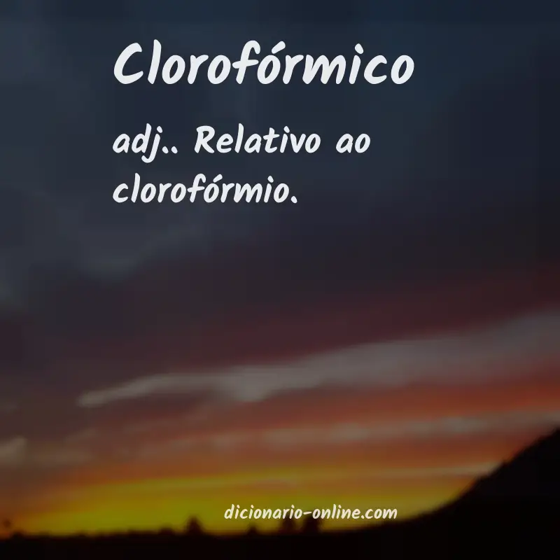 Significado de clorofórmico
