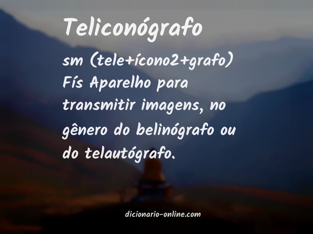 Significado de teliconógrafo