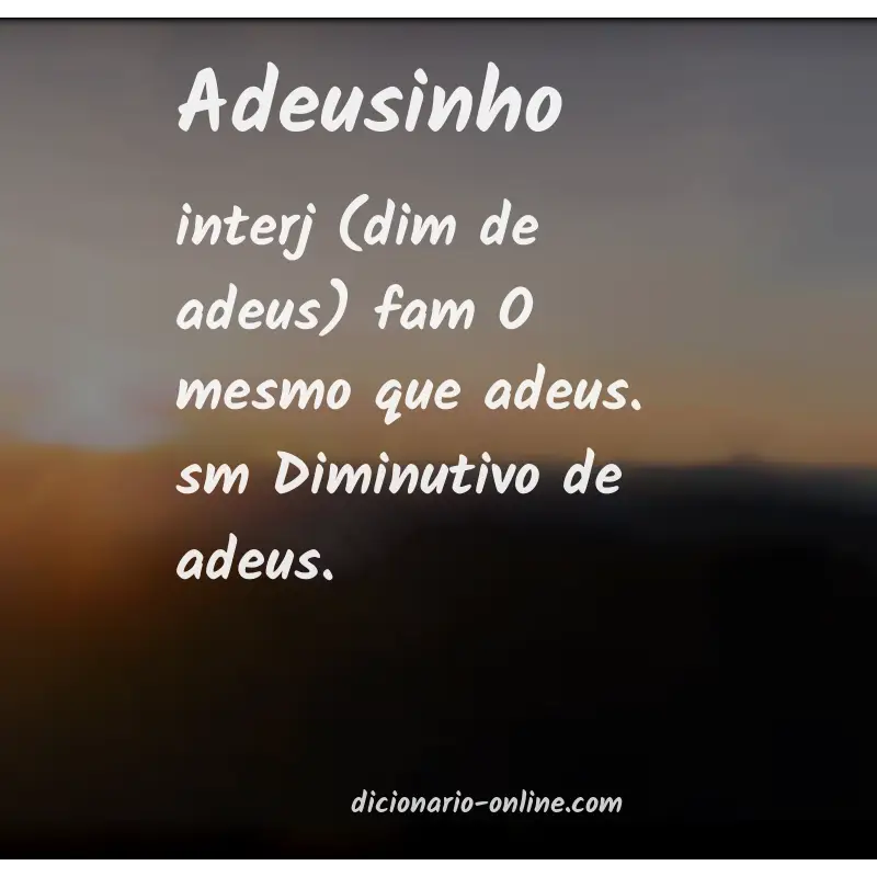 Significado de adeusinho