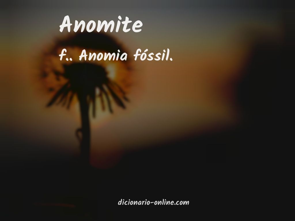 Significado de anomite