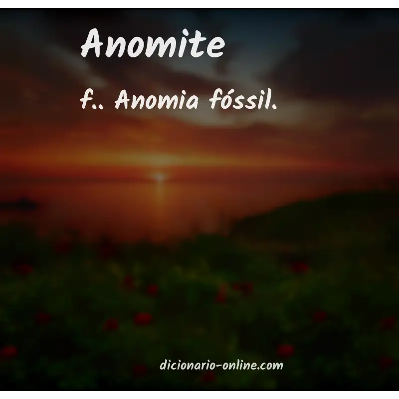 Significado de anomite