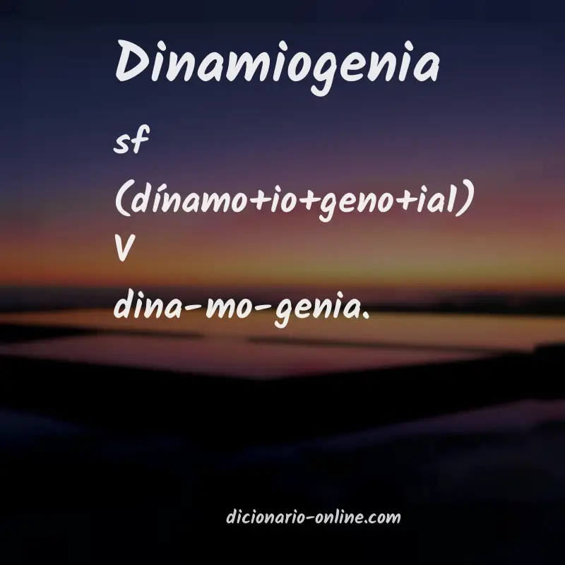Significado de dinamiogenia