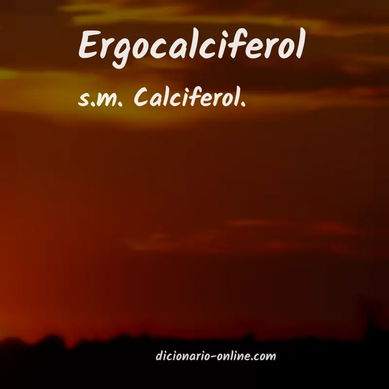 Significado de ergocalciferol