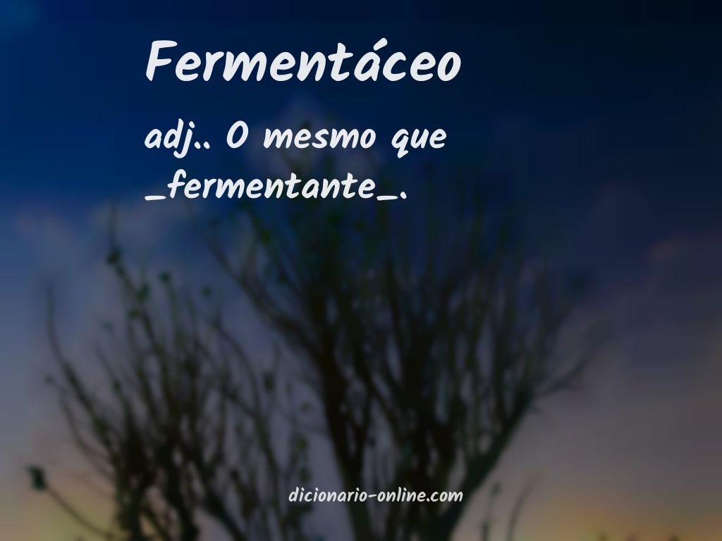 Significado de fermentáceo