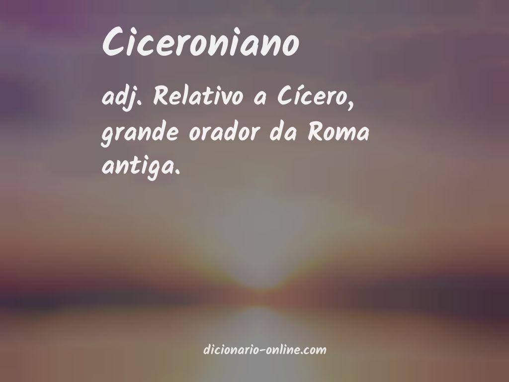 Significado de ciceroniano