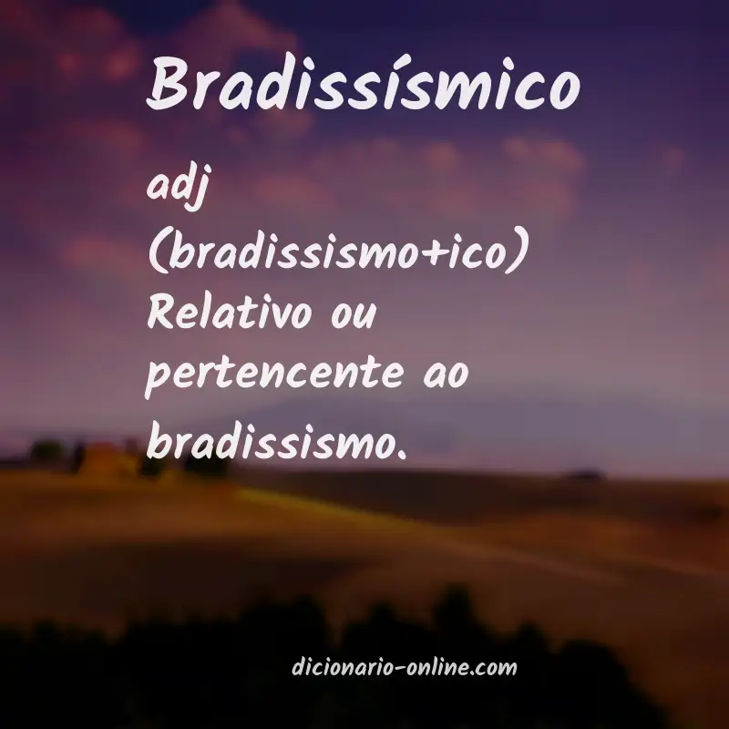 Significado de bradissísmico