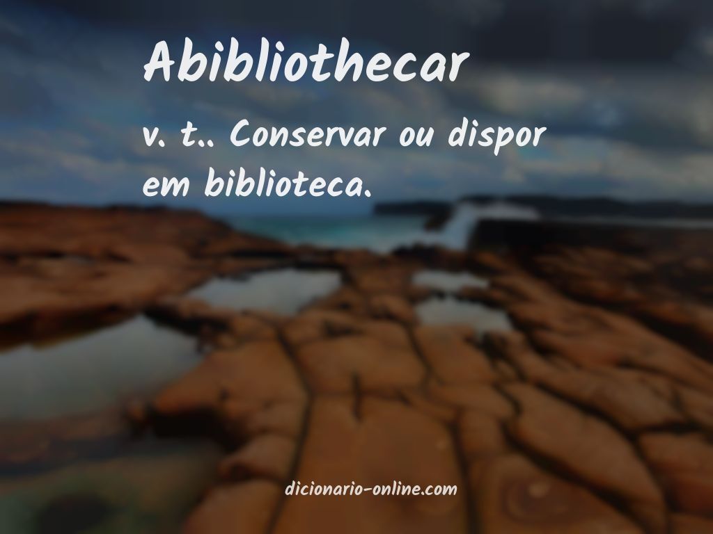 Significado de abibliothecar