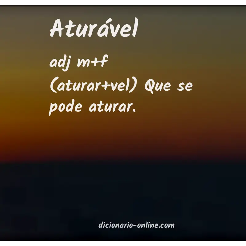 Significado de aturável