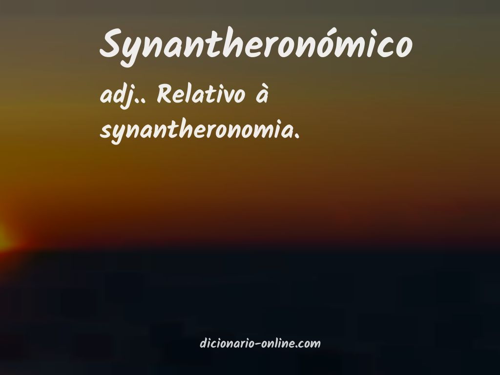 Significado de synantheronómico