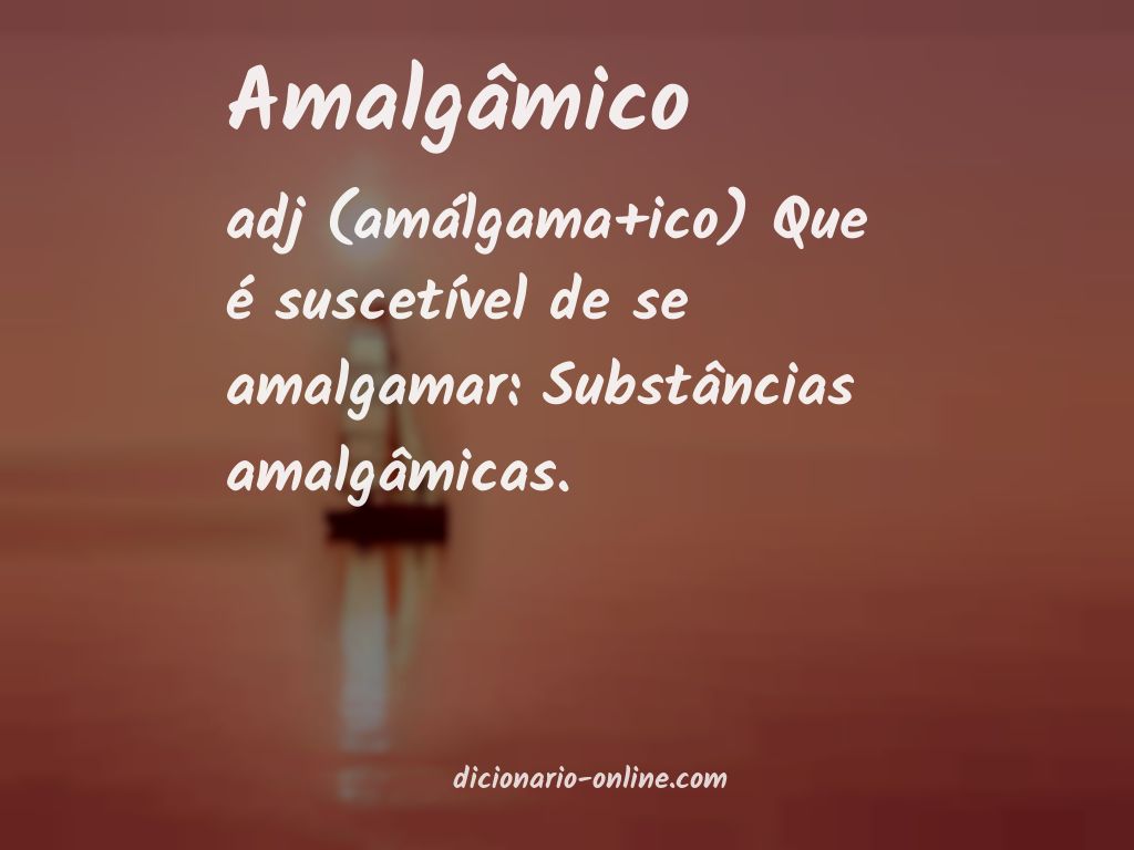 Significado de amalgâmico