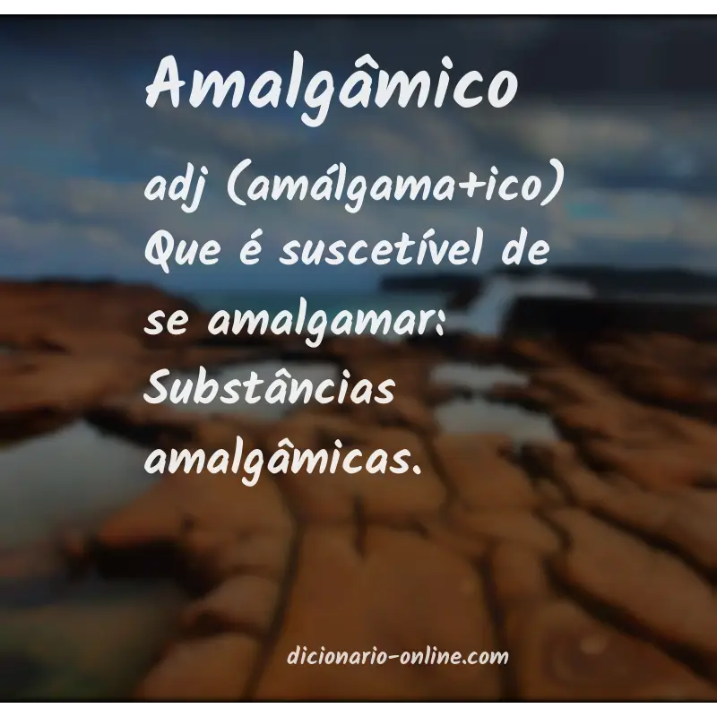 Significado de amalgâmico