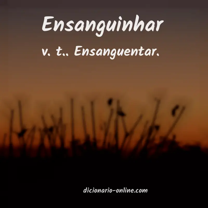 Significado de ensanguinhar