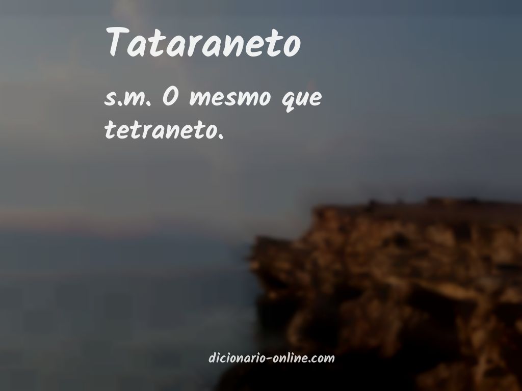 Significado de tataraneto