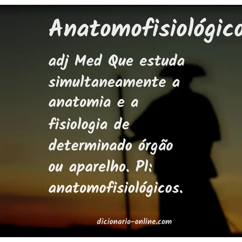 Significado de anatomofisiológico