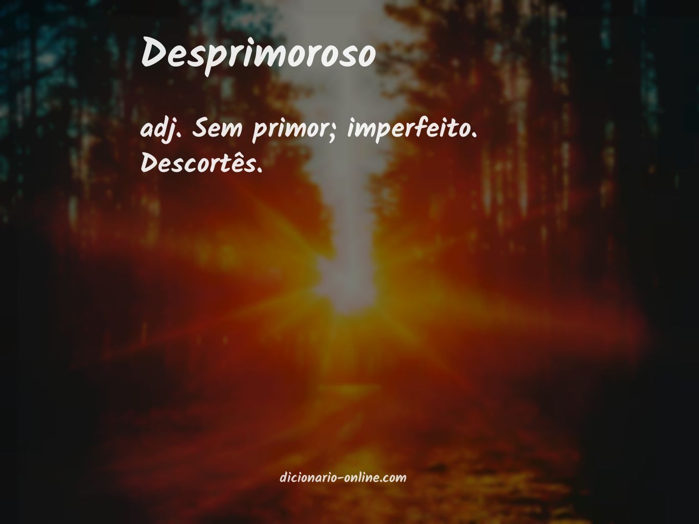 Significado de desprimoroso