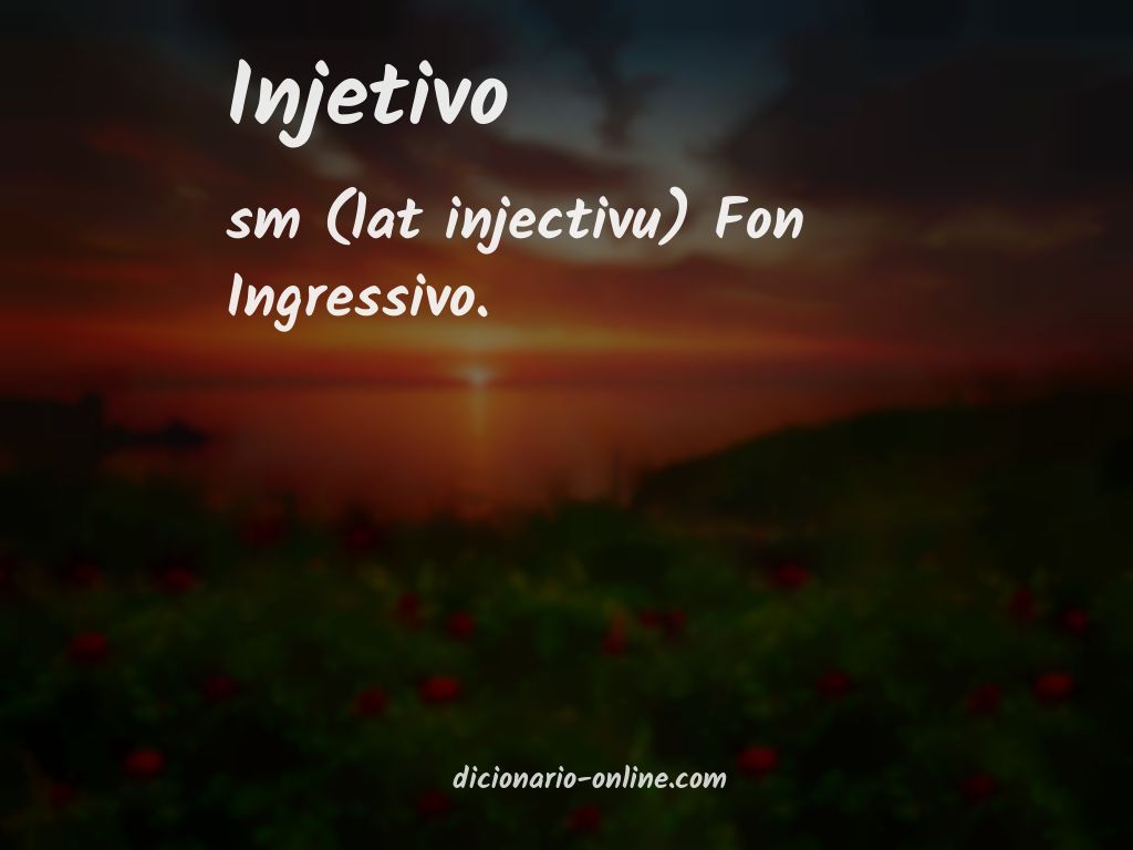 Significado de injetivo