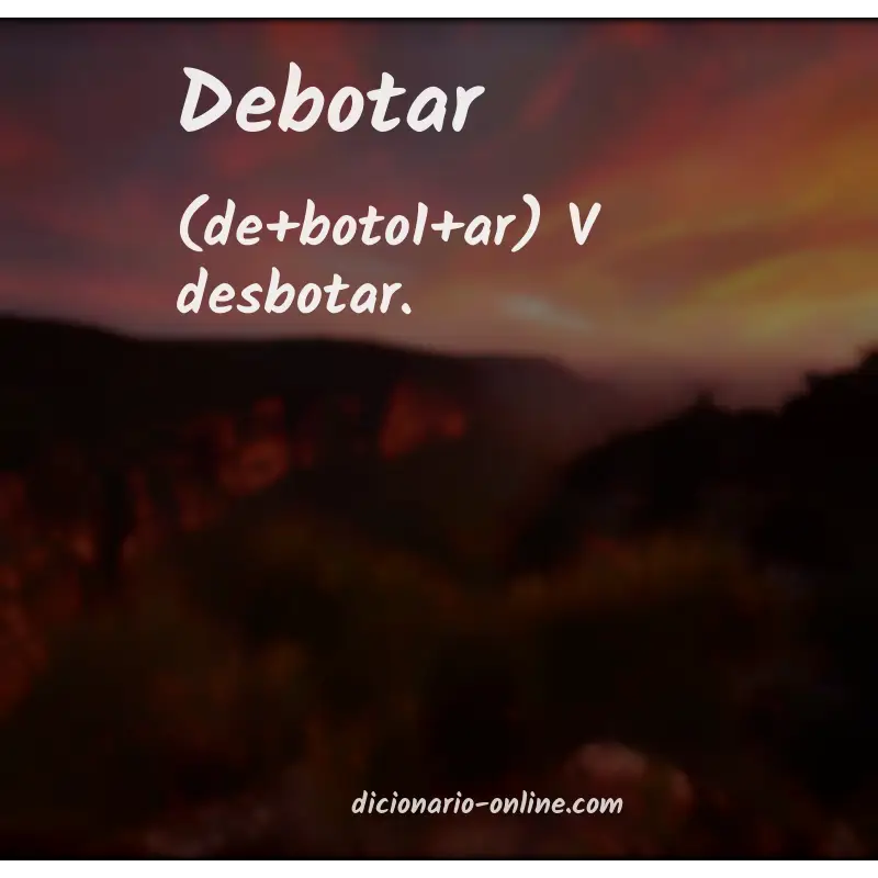 Significado de debotar