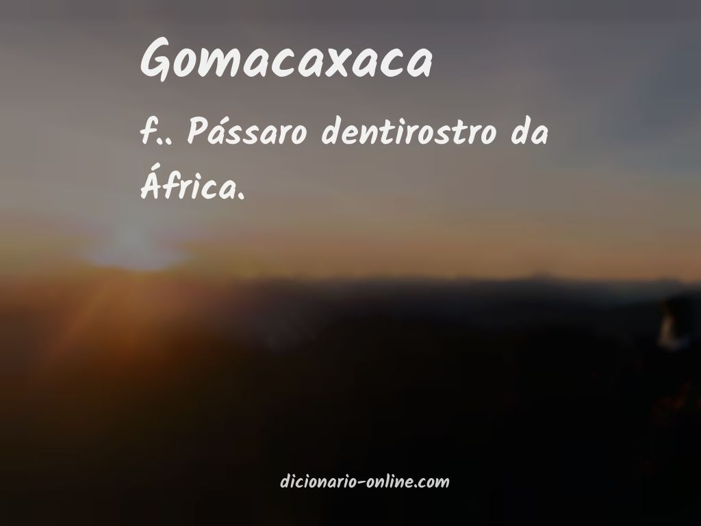 Significado de gomacaxaca