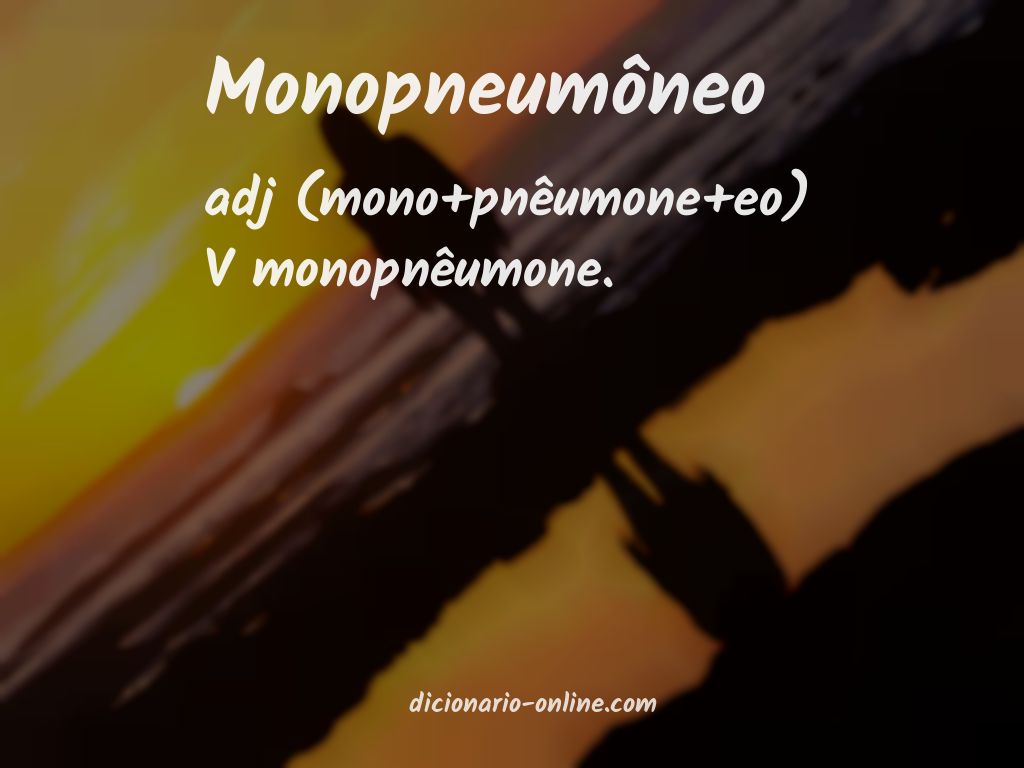 Significado de monopneumôneo