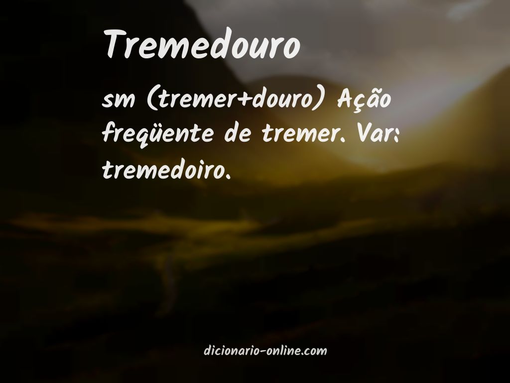 Significado de tremedouro