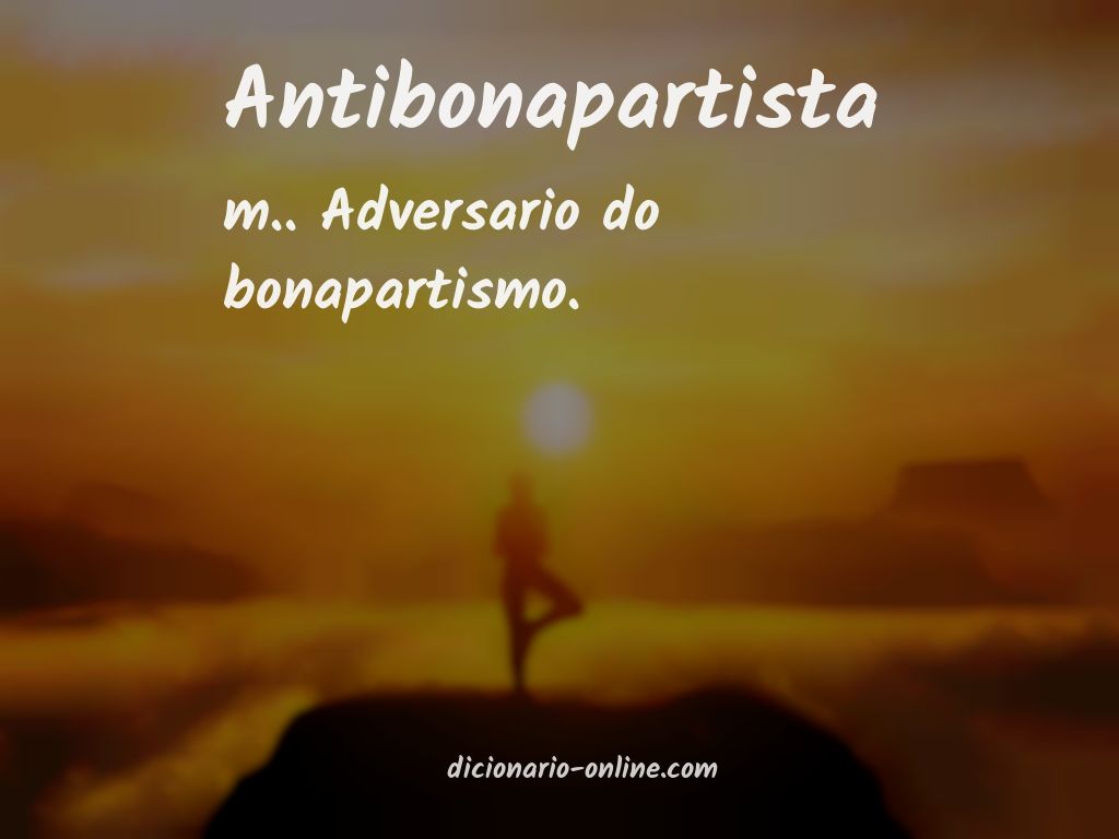 Significado de antibonapartista