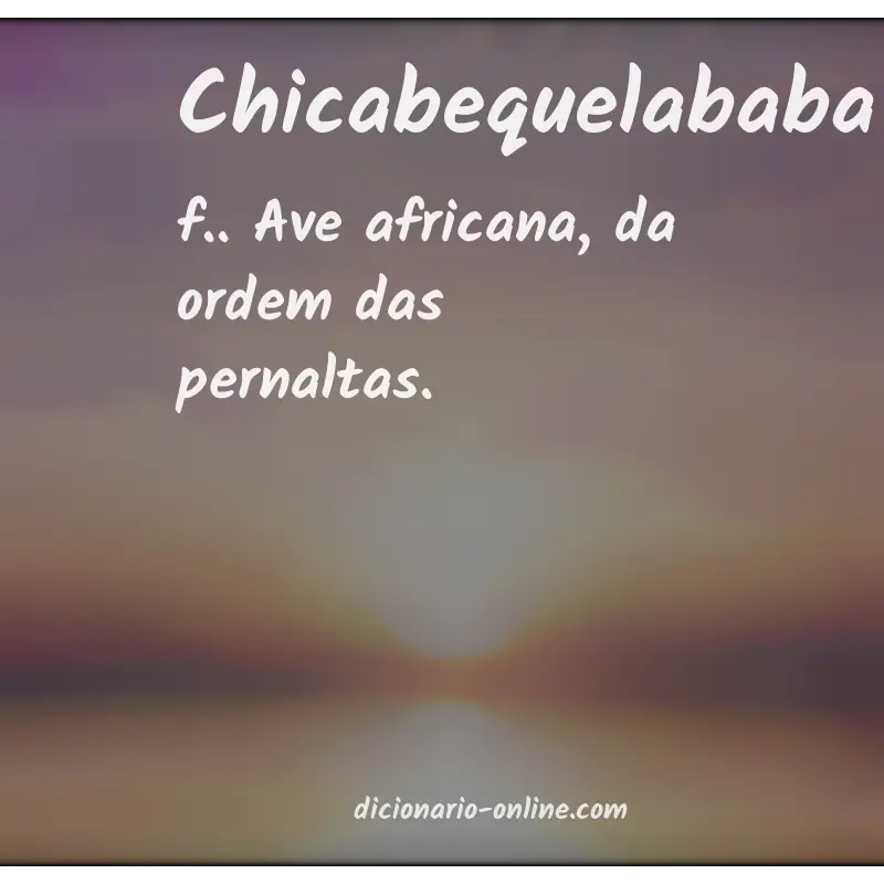 Significado de chicabequelababa