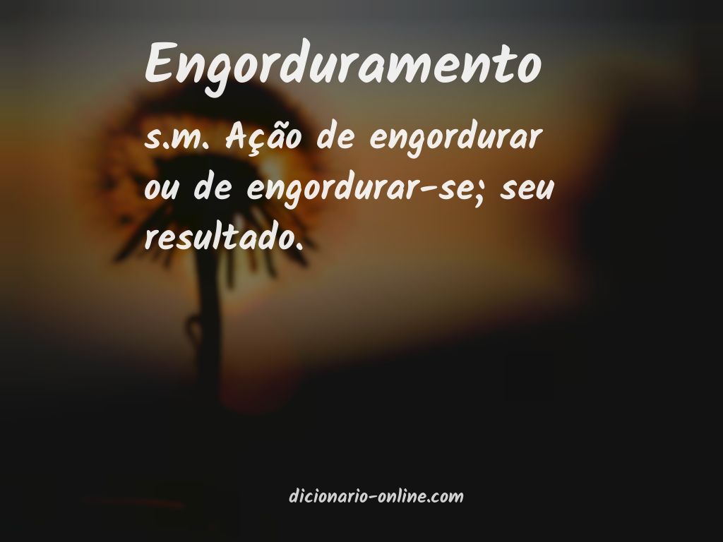 Significado de engorduramento