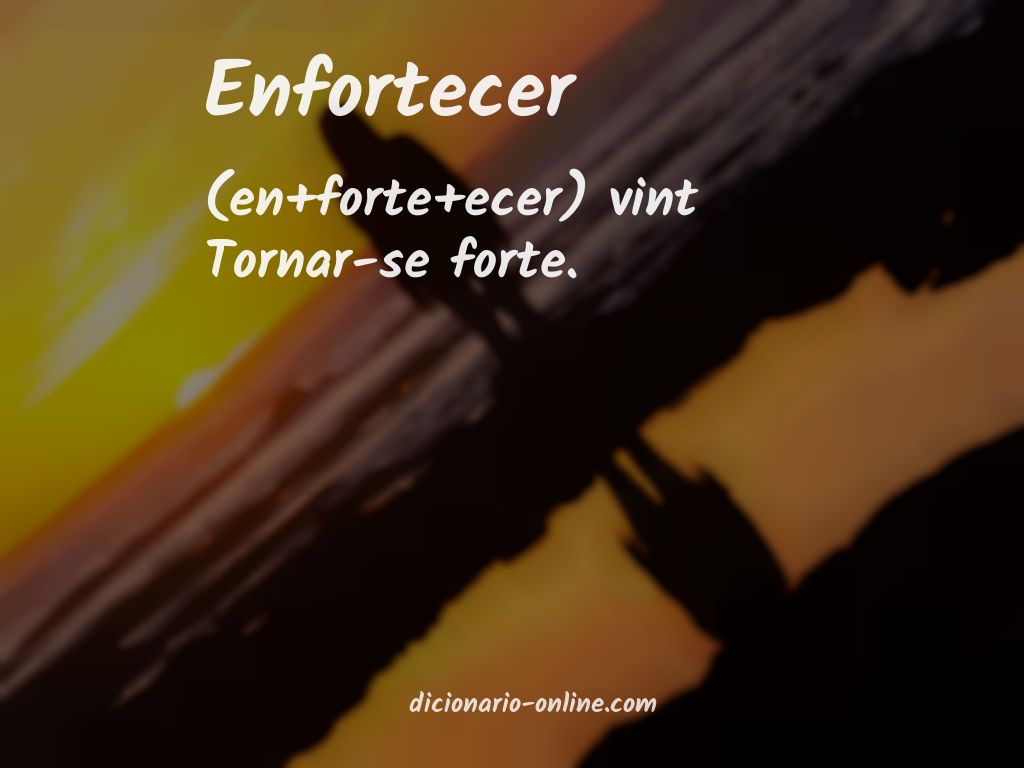 Significado de enfortecer