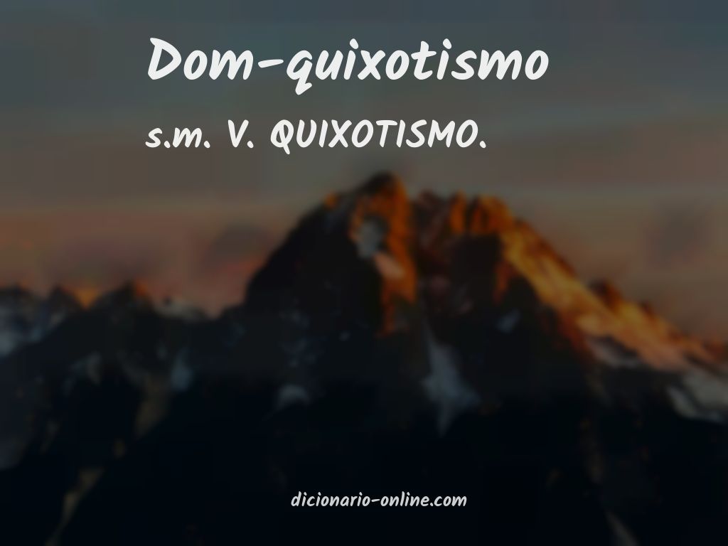 Significado de dom-quixotismo