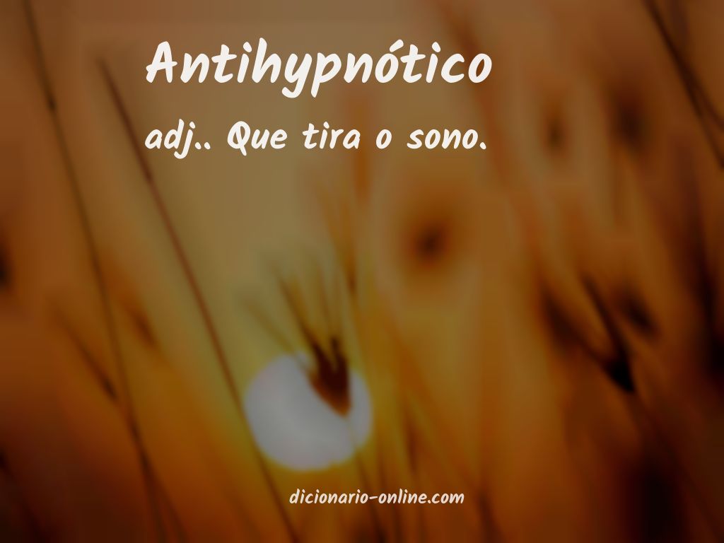 Significado de antihypnótico