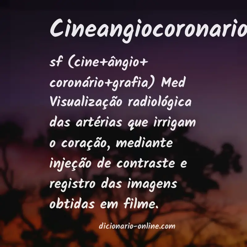 Significado de cineangiocoronariografia