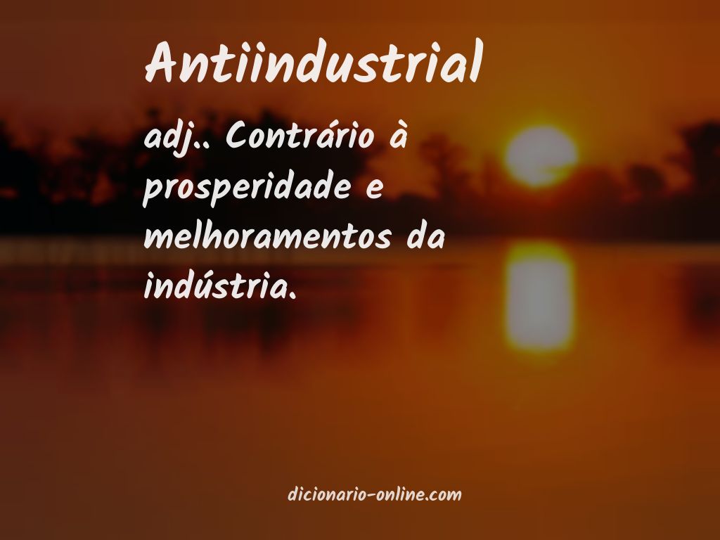 Significado de antiindustrial