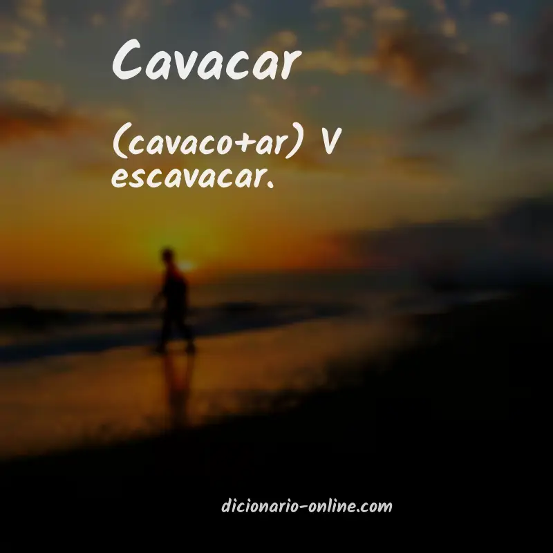 Significado de cavacar
