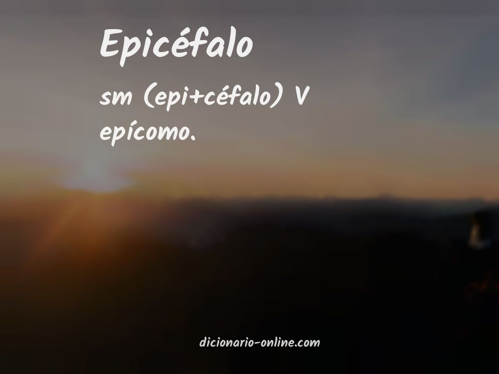 Significado de epicéfalo