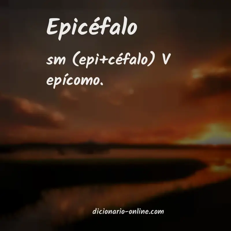Significado de epicéfalo