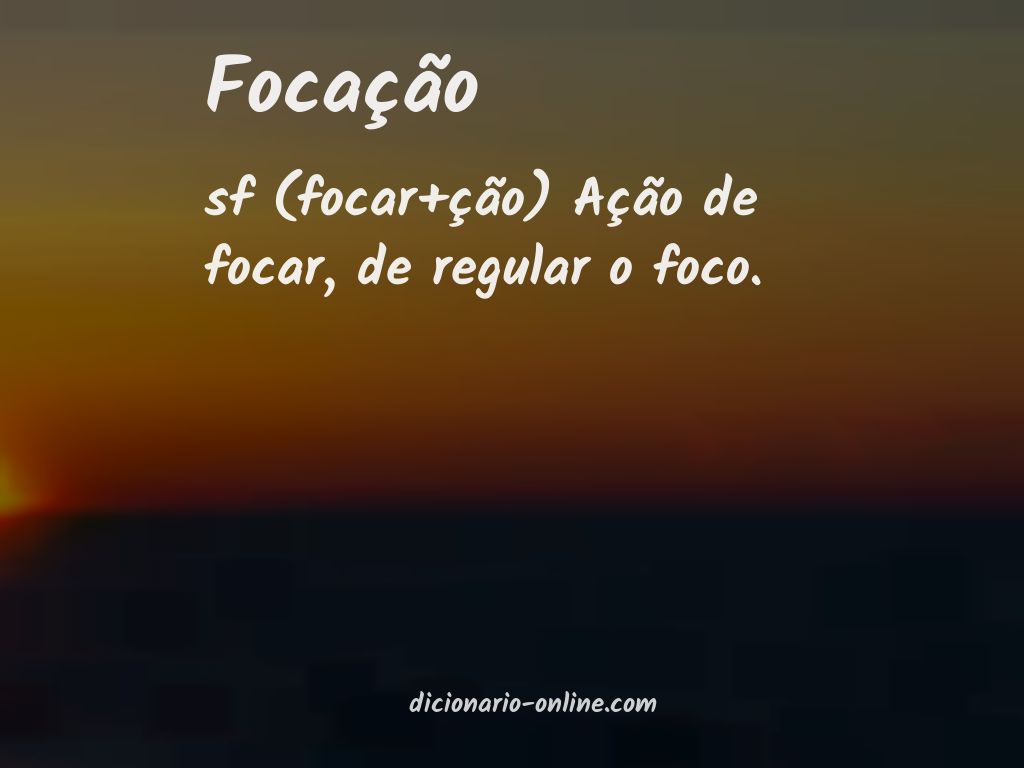 Significado de focação