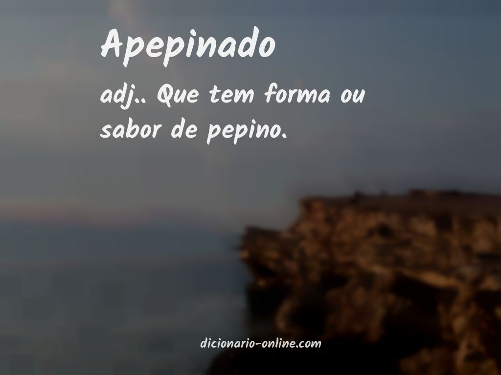 Significado de apepinado