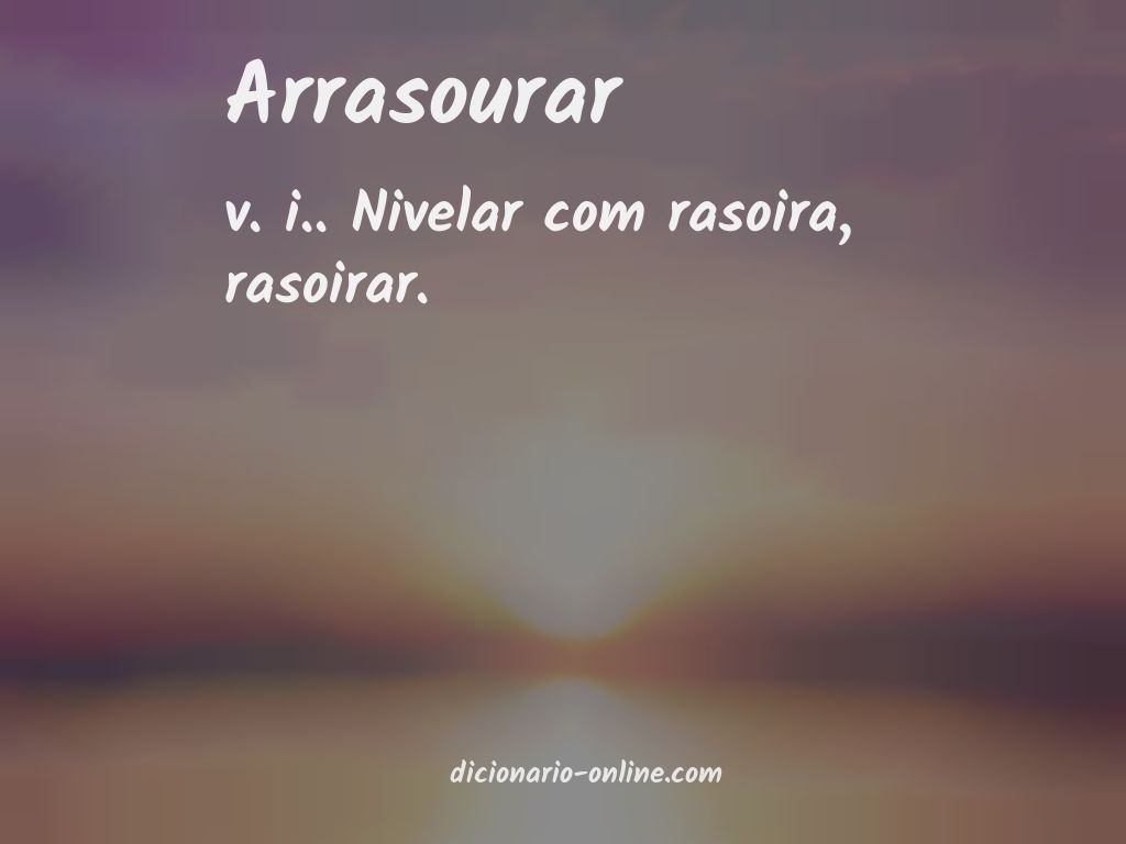 Significado de arrasourar